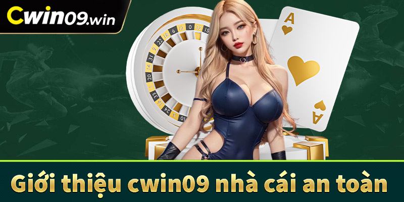 Giới thiệu cwin09 nhà cái cá cược an toàn