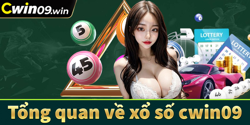 Tổng quan chung về sân chơi cá cược xổ số cwin09