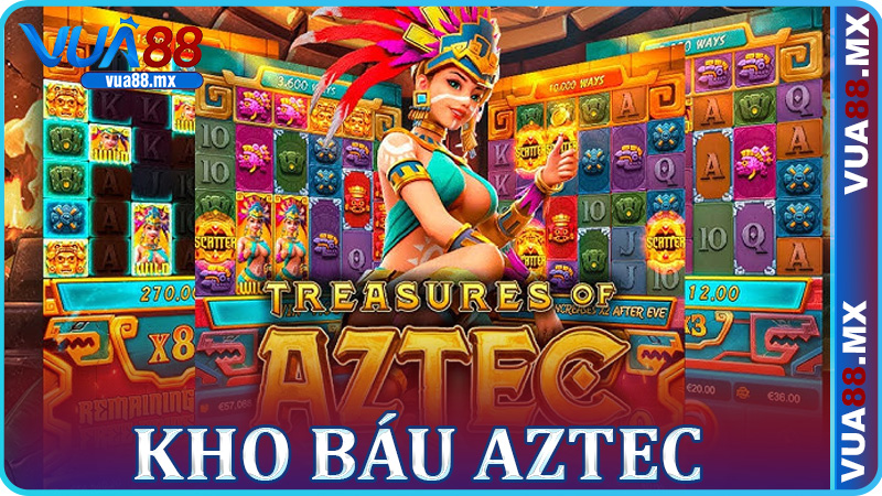 Trải Nghiệm Kho Báu Aztec Đỉnh Cao Tại Vua88