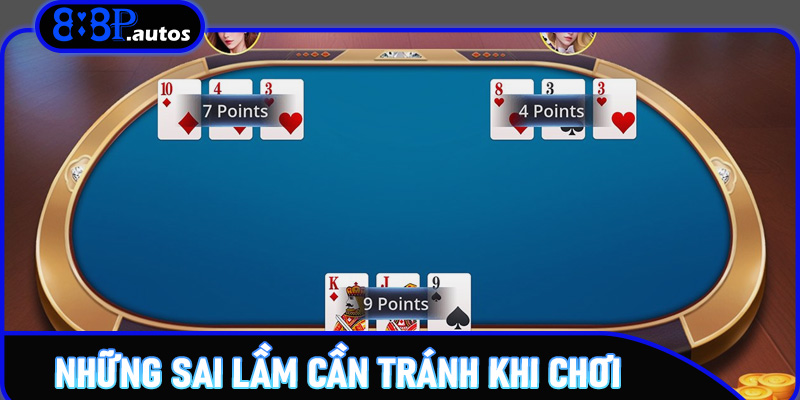 Những sai lầm cần tránh khi chơi thổi liêng ăn tiền