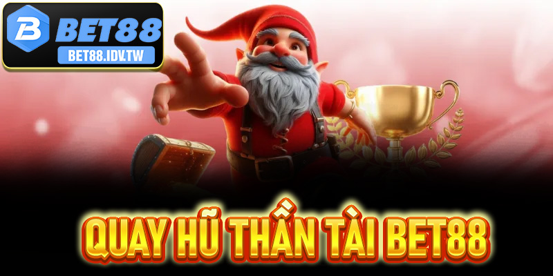 Quay Hũ Thần Tài