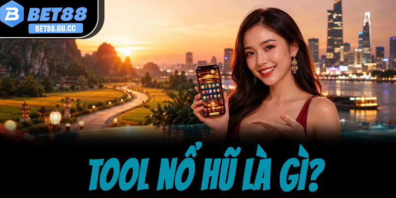 Tool nổ hũ là gì? Hiểu đúng bản chất phần mềm dự đoán